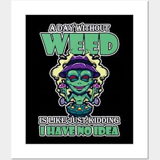 A Day Without Weed Is Like Cannabis Weed Smoking Posters and Art